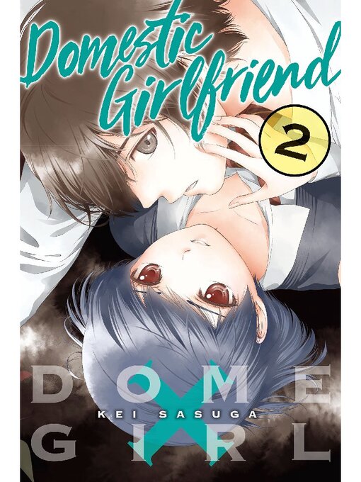 Title details for Domestic Girlfriend, Volume 2 by Kei Sasuga - Available